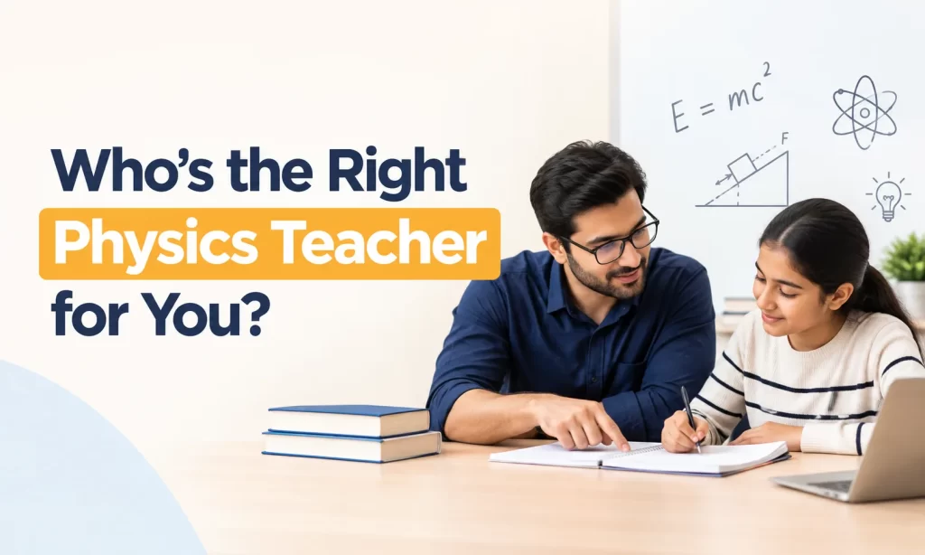 Best Physics Teacher in India: How to Actually Find the Right Mentor for JEE & NEET